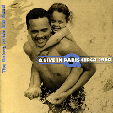 Q live in Paris circa 1960,Quincy Jones