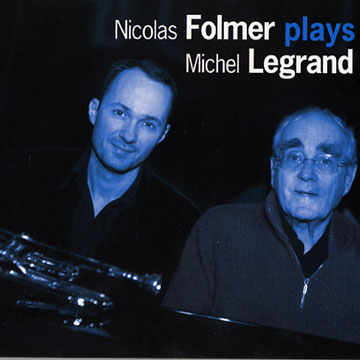 Nicolas Folmer plays Michel Legrand,Nicolas Folmer , Michel Legrand