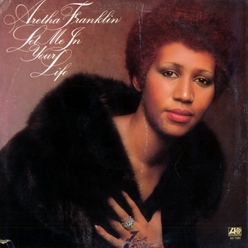 Let Me In Your Life,Aretha Franklin
