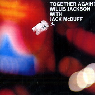 Together again!,Willis Jackson , Jack Mc Duff