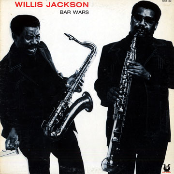 Bar wars,Willis Jackson