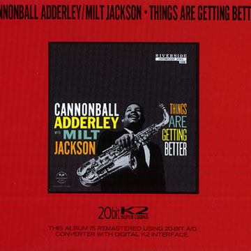 Things are getting better,Cannonball Adderley
