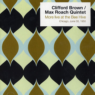 More live at the bee hive,Clifford Brown , Max Roach