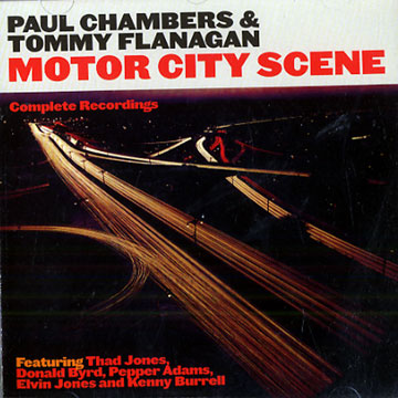 Motor city scene - Complete recordings,Paul Chambers , Tommy Flanagan