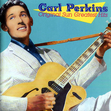 original sun greatest hits,Carl Perkins (rock)