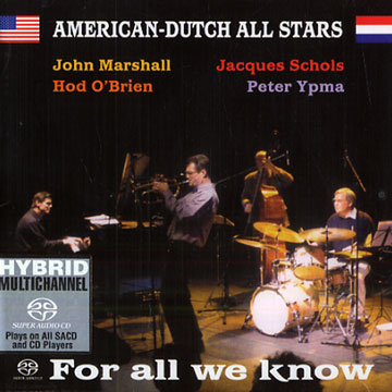 For all we know,John Marshall , Hod O'brien , Jacques Schols , Peter Ypma