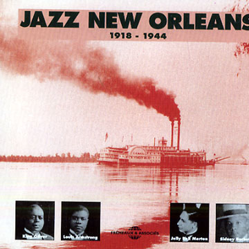 Jazz New Orleans 1918 - 1944,Louis Armstrong , Jelly Roll Morton , King Oliver