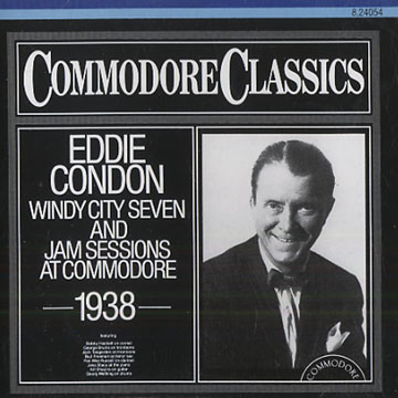 Windy city seven and jam sessions at commodore,Eddie Condon
