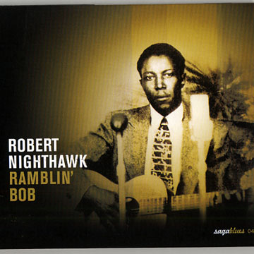 Ramblin' bob,Robert Nighthawk