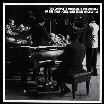 The complete Solid State Recordings of The Thad Jones / Mel Lewis Orchestra,Thad Jones , Mel Lewis