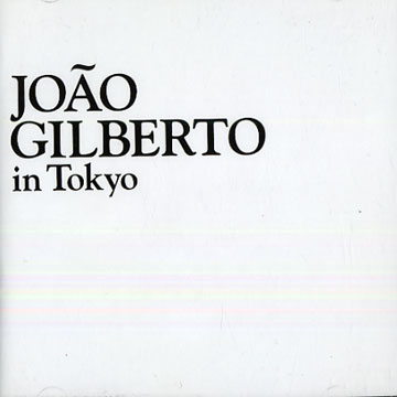 In Tokyo,Joao Gilberto