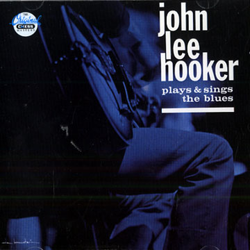 Plays and sings the blues,John Lee Hooker