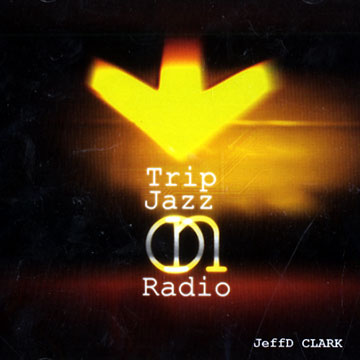 Trip Jazz on radio,JeffD Clark