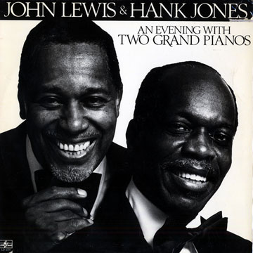An evening with two grand pianos,Hank Jones , John Lewis