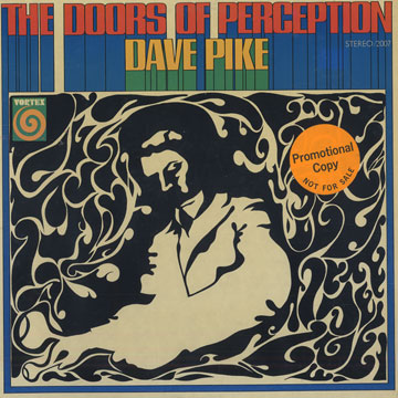 The doors of perception,Dave Pike