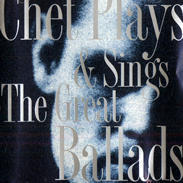 Chet plays & sings the great ballads,Chet Baker