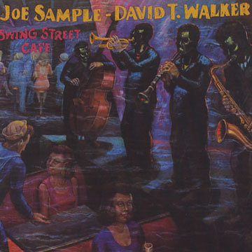 Swing Street Cafe,Joe Sample , David T. Walker