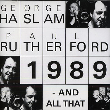 1989 - And all that,George Haslam , Paul Rutherford