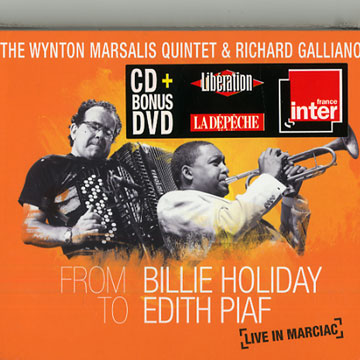 From Billie Holiday to Edith Piaf - live in Marciac,Richard Galliano , Wynton Marsalis
