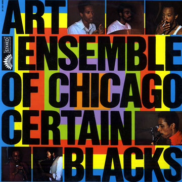 Certain Blacks, Art Ensemble Of Chicago