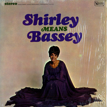 Shirley  means Bassey,Shirley Bassey