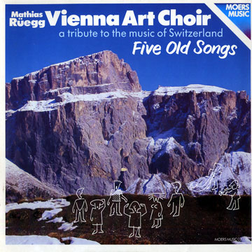 Five old Songs,Mathias Ruegg ,  Vienna Art Choir
