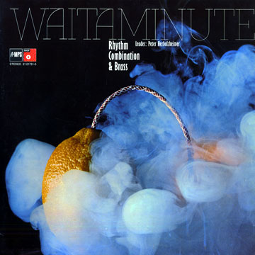 Waitaminute, Rhythm combination and brass,Peter Herbolzheimer
