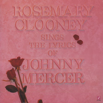 Rosemary Clooney Sings the Lyrics of Johnny Mercer,Rosemary Clooney