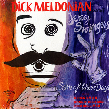 Some of these days,Dick Meldonian
