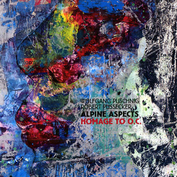 Alpine aspects . Homage to O.C.,Wolfgang Puschnig