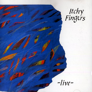 Itchy fingers/ Live, Itchy Fingers