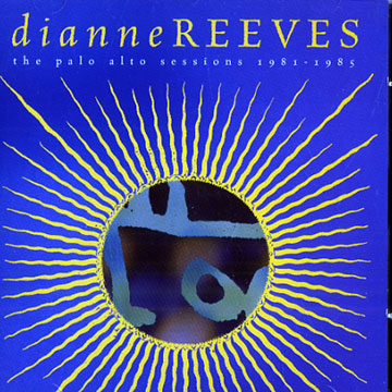 The palo alto sessions 1981-1985,Dianne Reeves