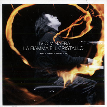 La fiamma e il cristallo,Livio Minafra