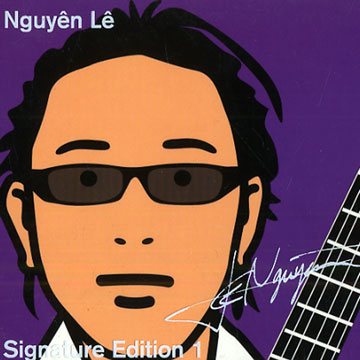 The Nguyen Le/  Signature edition 1,Nguyn L