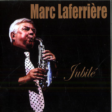 LAFERRIÈRE, MARC - Jubilé - CD x 2
