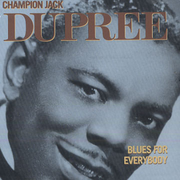 DUPREE, CHAMPION JACK - Blues for everybody - CD