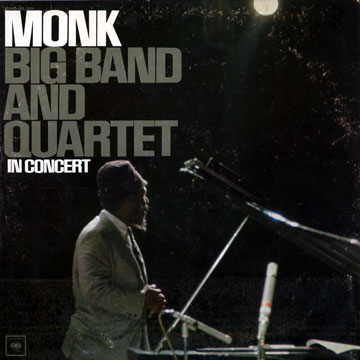 Big band and quartet in concert,Thelonious Monk