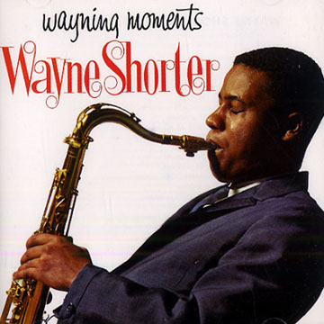 Wayning Moments,Wayne Shorter