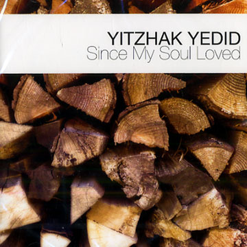 Since my soul loved,Yitzhak Yedid