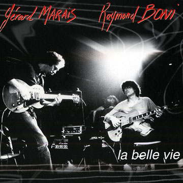 La belle vie,Raymond Boni , Gérard Marais