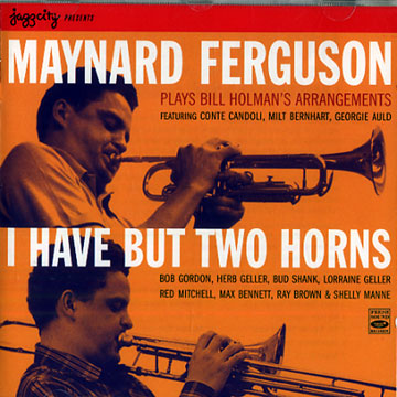 I have but two horns,Maynard Ferguson