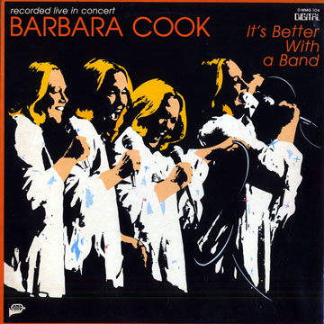 It's better with a band,Barbara Cook