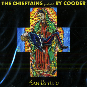 San Patricio,Ry Cooder ,    The Chieftains
