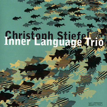 Inner Language Trio,Christoph Stiefel