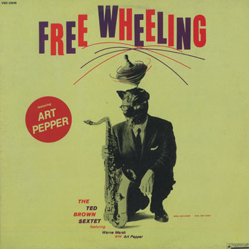 Free Wheeling The Ted Brown Sextet,Ted Brown