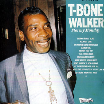 Stormy monday blues,T-Bone Walker