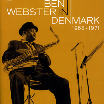 Ben Webster in Denmark 1965-1971,Ben Webster