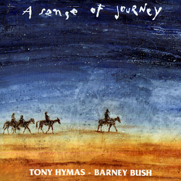 A sense of journey,Barney Bush , Tony Hymas