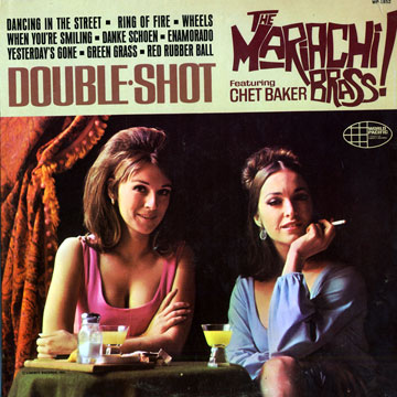 Double shot: The Mariachi brass!,Chet Baker