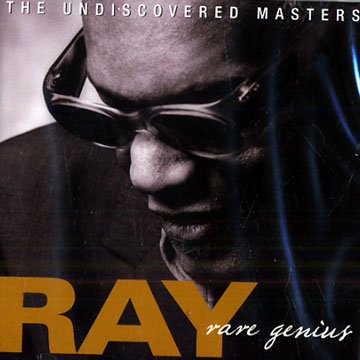 Ray Rare Genius - The undiscovered masters,Ray Charles
